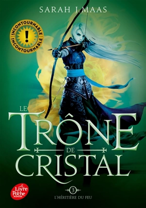 Le trône de cristal. Vol. 3. L'héritière du feu - Sarah J. Maas