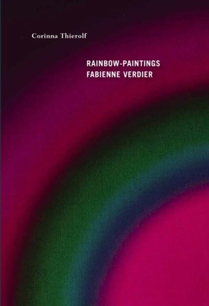 Rainbow-paintings : Fabienne Verdier - Corinna Thierolf