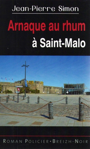 Arnaque au rhum à Saint-Malo - Jean-Pierre Simon