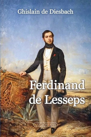 Ferdinand de Lesseps - Ghislain de Diesbach