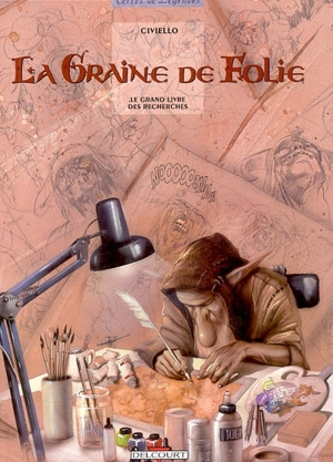 La graine de folie : le grand livre des recherches : le peuple de Faërie, faune, flore et créations de Faërie, études et émotions, découpages - Emmanuel Civiello