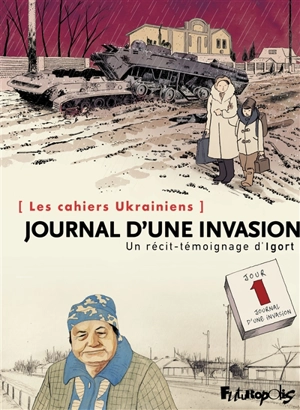 Les cahiers ukrainiens. Journal d'une invasion - Igort