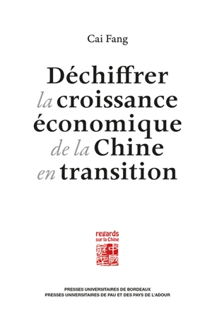 Déchiffrer la croissance économique de la Chine en transition - Fang Cai