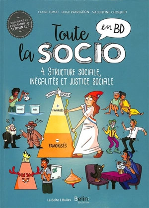 Toute la socio en BD. Vol. 4. Structure sociale, inégalités et justice sociale - Claire Fumat