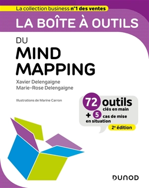 La boîte à outils du mind mapping : 72 outils clés en main + 5 cas de mise en situation - Xavier Delengaigne