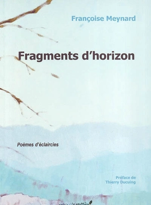 Fragments d'horizon - Françoise Meynard