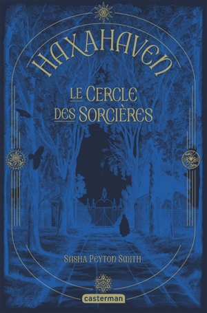 Haxahaven. Vol. 1. Le cercle des sorcières - Sasha Peyton Smith