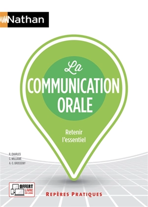 La communication orale : retenir l'essentiel - René Charles