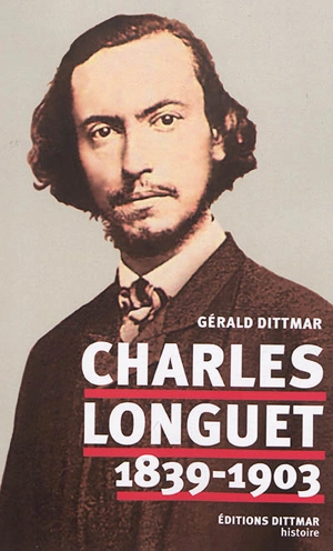 Charles Longuet : 1839-1903 - Gérald Dittmar