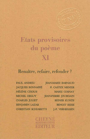 Etats provisoires du poème. Vol. 11. Renaître, refaire, refonder ?