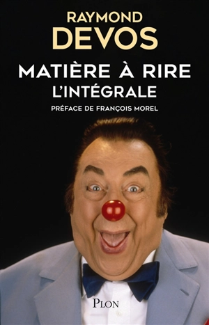 Matière à rire : l'intégrale - Raymond Devos