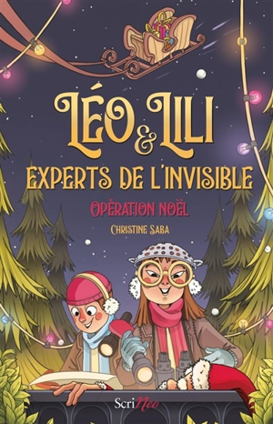 Léo & Lili, experts de l'invisible. Opération Noël - Christine Saba