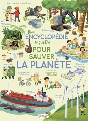 Mon encyclopédie visuelle pour sauver la planète - Eleonora Barsotti