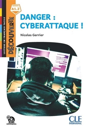 Danger : cyberattaque ! - Nicolas Gerrier