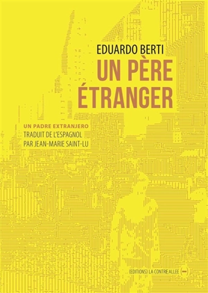 Un père étranger - Eduardo Berti