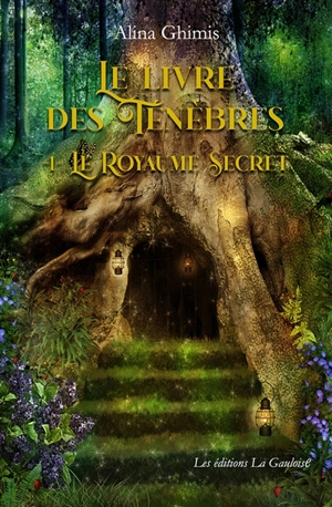 Le livre des ténèbres. Vol. 1. Le royaume secret - Alina Ghimis