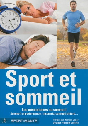 Sport et sommeil, les mécanismes du sommeil : sommeil et performance : insomnie, sommeil différé... - Damien Léger