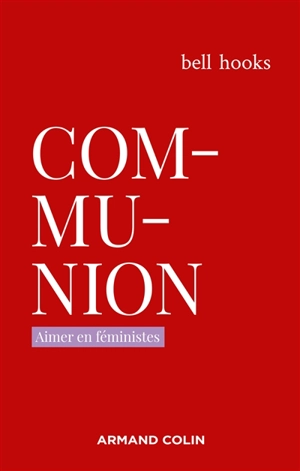 Communion : aimer en féministes - bell hooks