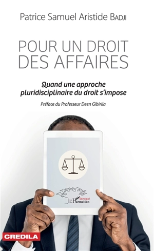 Pour un droit des affaires : quand une approche pluridisciplinaire du droit s'impose - Patrice Samuel Aristide Badji