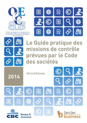 Le guide pratique des missions de contrôle prévues par le Code des sociétés - Gérard Delvaux