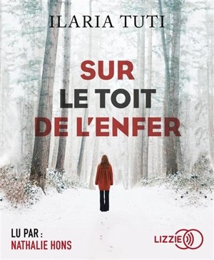 Sur le toit de l'enfer - Ilaria Tuti