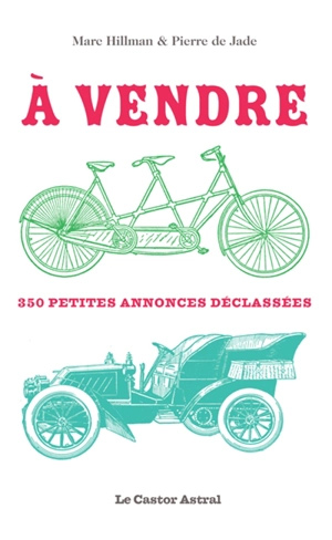 A vendre ! : 350 petites annonces déclassées - Marc Hillman