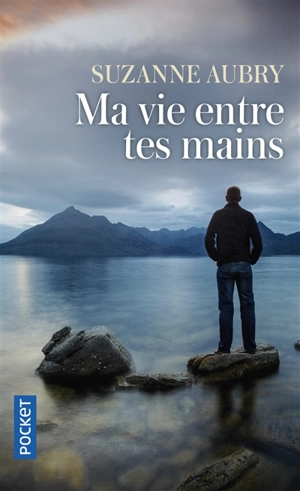 Ma vie entre tes mains - Suzanne Aubry