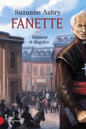 Fanette. Vol. 7. Honneur et disgrâce - Suzanne Aubry