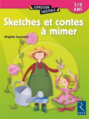 Sketches et contes à mimer - Brigitte Saussard