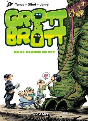 Grott & Brott. Nous venons en pet - Gihef
