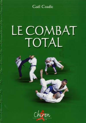 Le combat total : histoire, techniques et entraînement au bugeï - Gaël Coadic