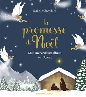 La promesse de Noël : mon merveilleux album de l'Avent - Isabelle Chevillard