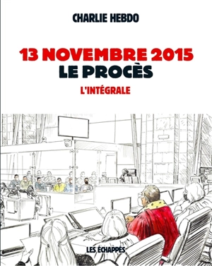 13 novembre 2015 : le procès : l'intégrale - Charlie Hebdo