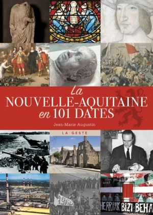 La Nouvelle-Aquitaine en 101 dates - Jean-Marie Augustin