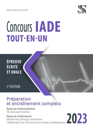 Concours IADE tout-en-un 2023 : épreuve écrite et orale : préparation et entraînement complets - Marie-Jeanne Lorson