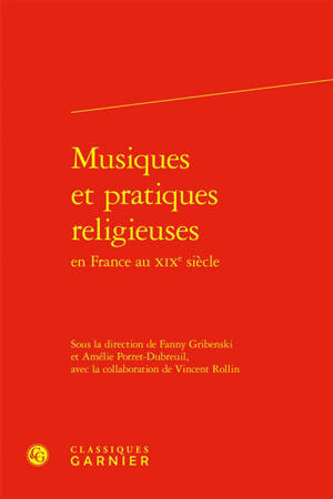 Musiques et pratiques religieuses en France au XIXe siècle