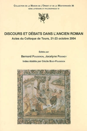 Discours et débats dans l'ancien roman : actes du colloque de Tours, 21-23 oct. 2004 - Colloque sur l'ancien roman (3 ; 2004 ; Tours)