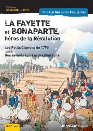 La Fayette et Bonaparte, héros de la Révolution - Patrice Cartier