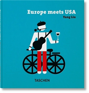 Europe meets USA. Europa trifft USA. Europe-Etats-Unis, mode d'emploi - Liu Yang