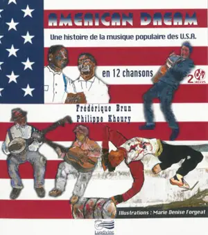 American dream : une histoire de la musique populaire des USA en 12 chansons - Frédérique Brun