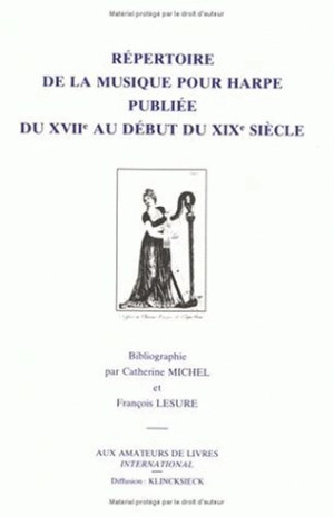 Répertoire de la musique pour harpe publiée du XVIIe siècle au début du XIXe siècle : bibliographie - Catherine Michel