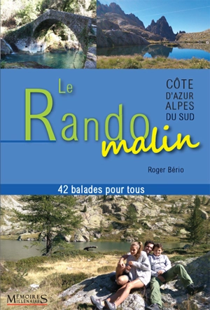 Le rando malin : 42 balades pour tous : Côte d'Azur, Alpes du Sud - Roger Berio