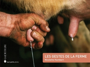 Les gestes de la ferme - Nicolette Humbert