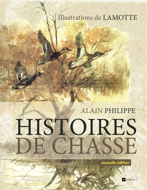 Histoires de chasse - Alain Philippe