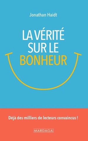 La vérité sur le bonheur - Jonathan Haidt