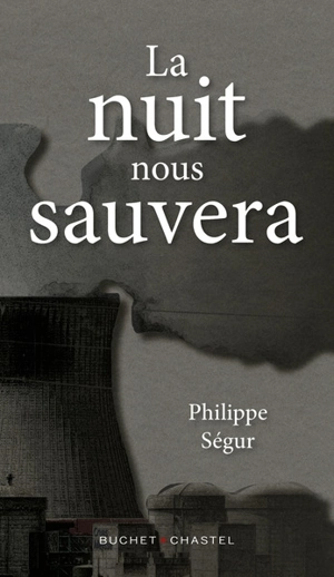 La nuit nous sauvera - Philippe Ségur