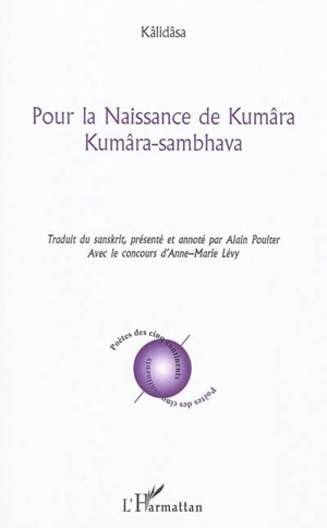 Pour la naissance de Kumâra. Kumâra-sambhava - Kalidasa