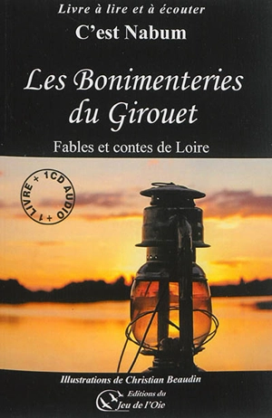 Les bonimenteries du Girouet : fables et contes de la Loire - C'est Nabum