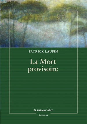 La mort provisoire - Patrick Laupin