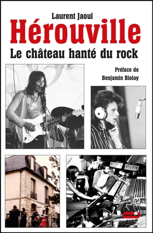 Hérouville, le château hanté du rock - Laurent Jaoui